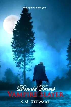 Donald Trump vampire slayer: He'll fight to save you (Unhinged) poster