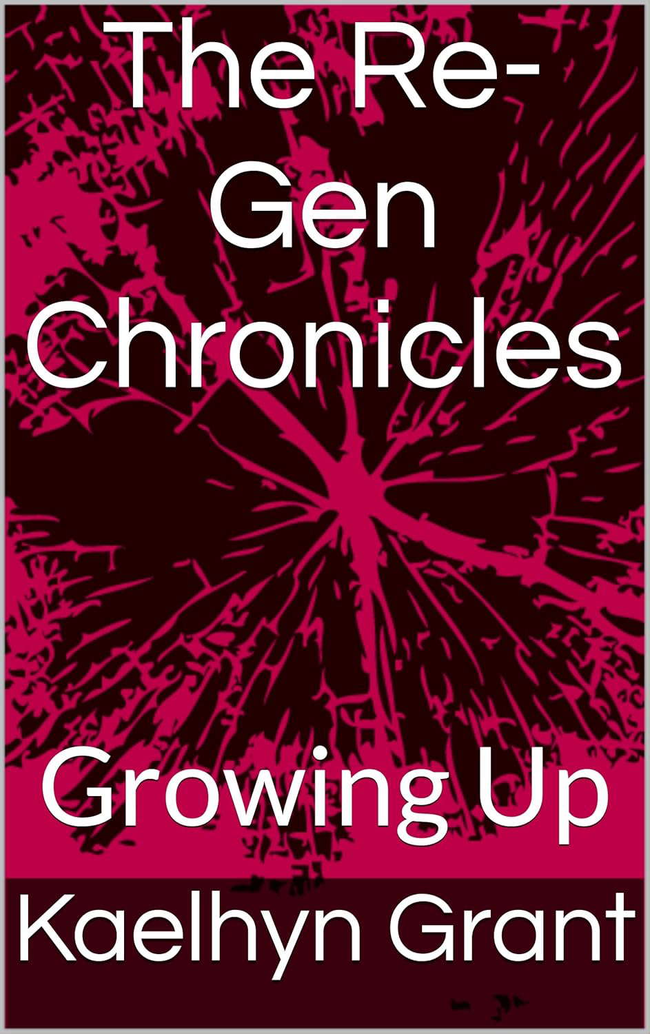 The Re-Gen Chronicles: Growing Up poster