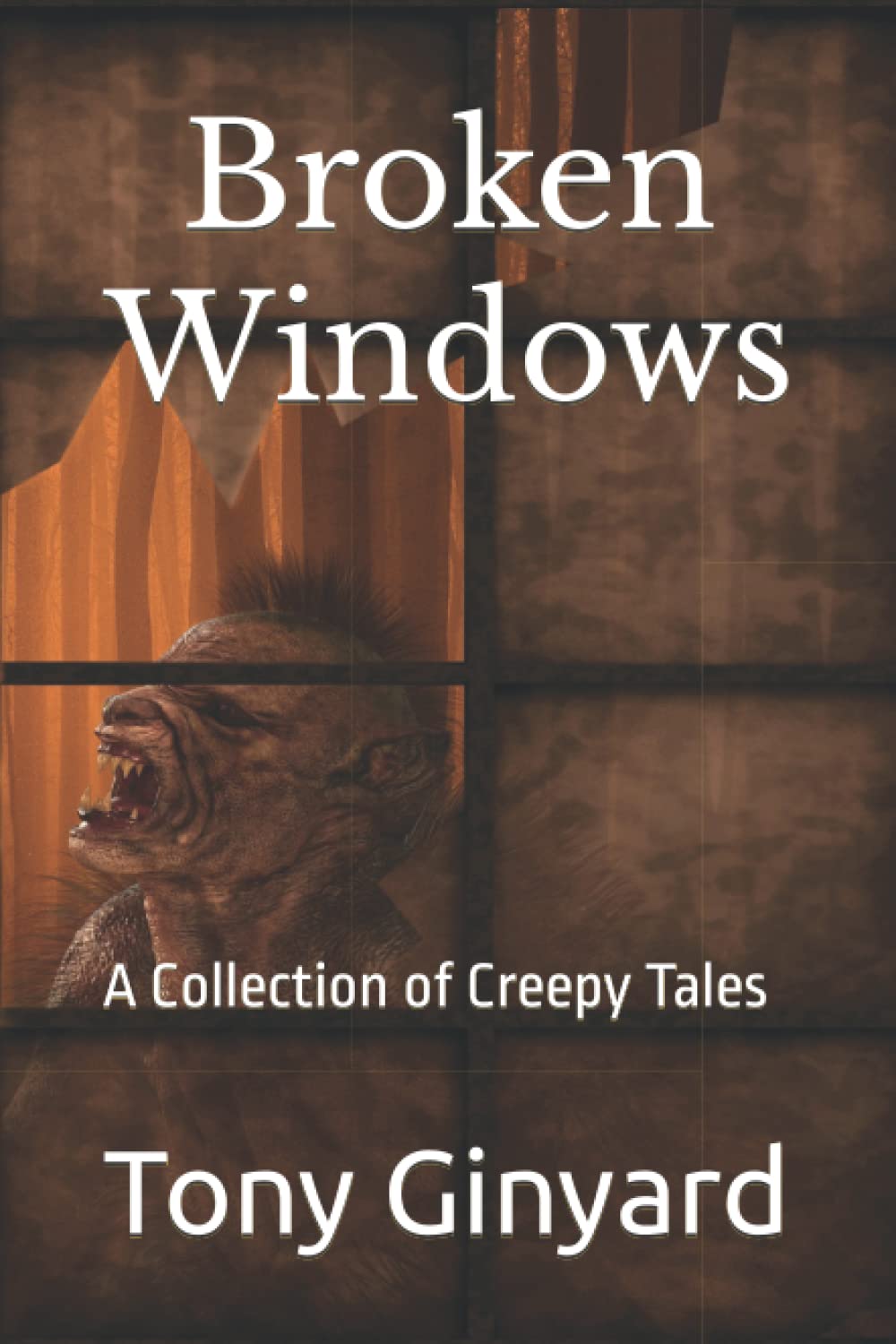 Broken Windows: A Collection of Creepy Tales poster