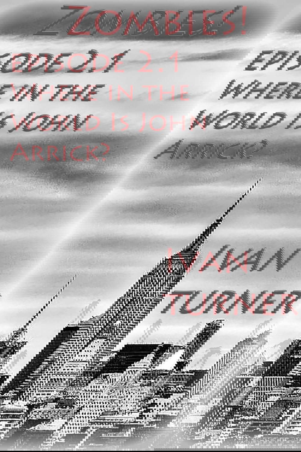Zombies! Episode 2.1: Where in the World is John Arrick poster