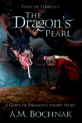 The Dragon's Pearl: A Gods of Dragons Short Story poster