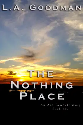 The Nothing Place: an Ash Bennett story, book 2 (The Ash Bennett series) poster