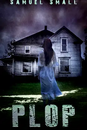Plop: A Horror Short Story (Samuel Small Horror Book 1) poster