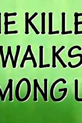 The Killer Walks Among Us poster