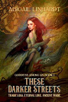 These Darker Streets: Goddess Among Us Book I poster