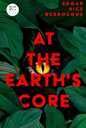 At the Earth's Core (Read & Co. Classics Edition) (Pellucidar) poster