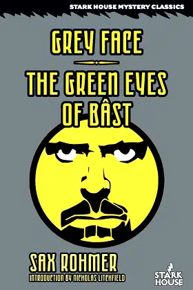 Grey Face / The Green Eyes of Bast (The Stark House Mystery Classics) poster
