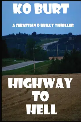 Highway to Hell: A Sebastian O’Reilly Thriller poster