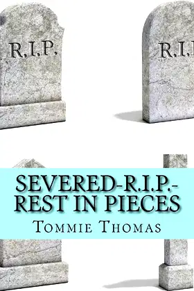 SEVERED-R.I.P.-Rest In Pieces poster
