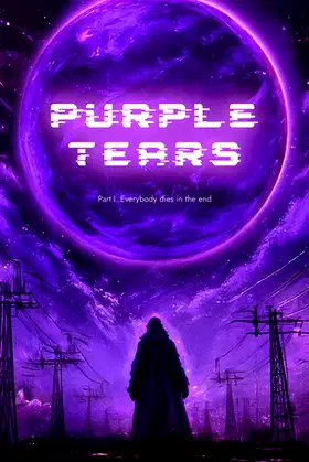 Purple Tears. Part I: Everybody dies in the end poster