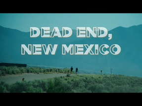 Dead End, New Mexico | Documentary | Dead End Film House poster