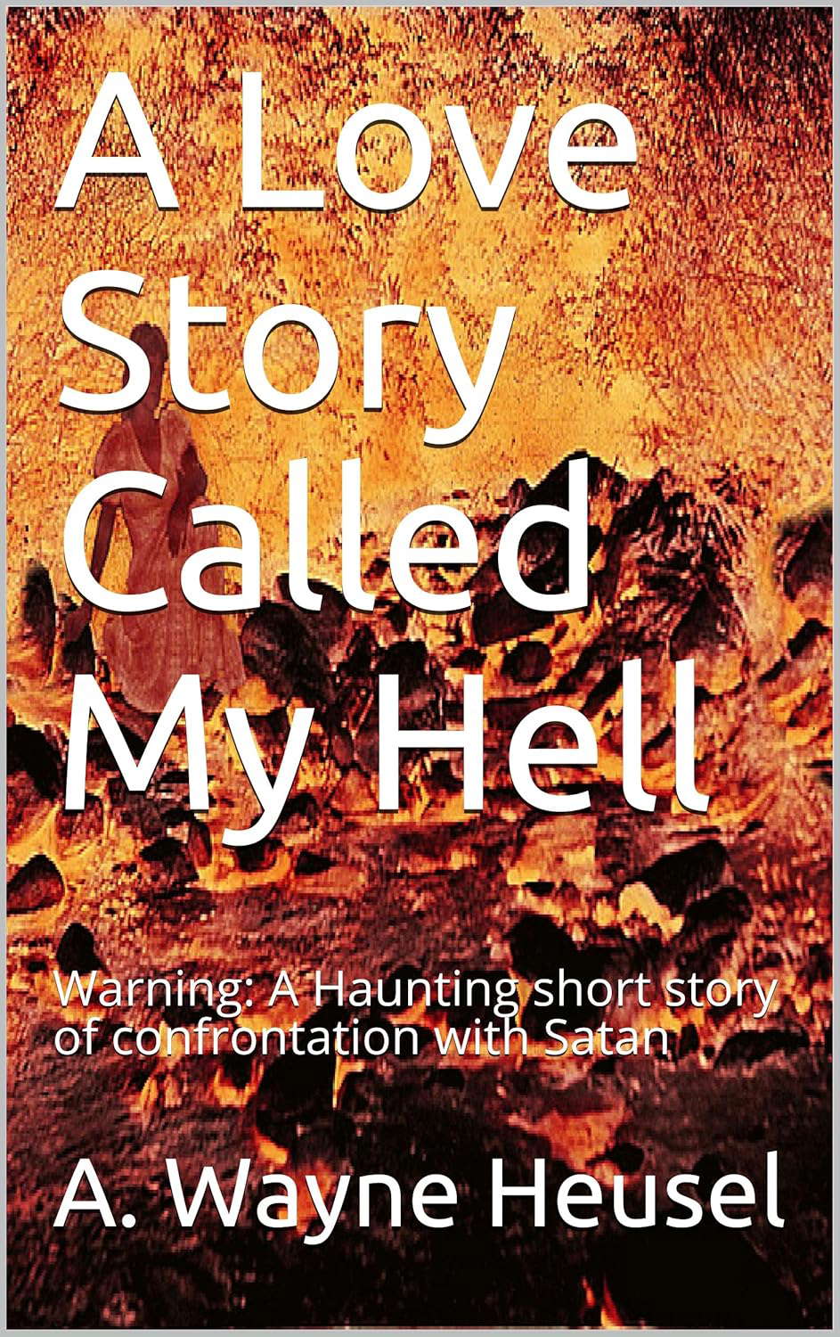 A Love Story Called My Hell: Warning: A Haunting short story poster