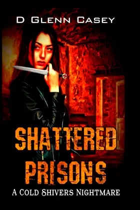 Shattered Prisons (A Cold Shivers Nightmare) poster