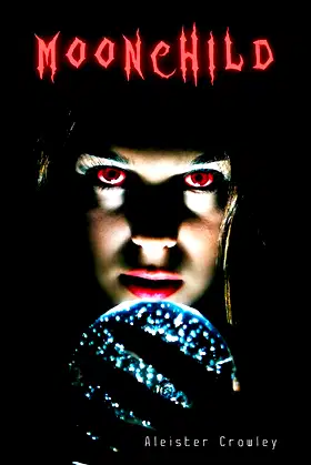 Moonchild By Aleister Crowley : With Original Annotation poster