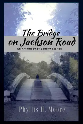 The Bridge On Jackson Road: An Anthology of Spooky Stories poster