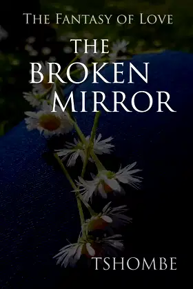The Fantasy of Love: The Broken Mirror poster