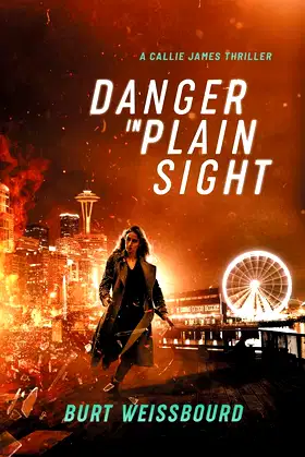 Danger in Plain Sight: A Callie James Thriller poster