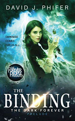 The Binding: The Dark Forever Prelude: (The Forever People Paradox Saga) poster