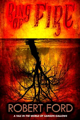 Ring of Fire: A tale in the world of Samson Gallows poster