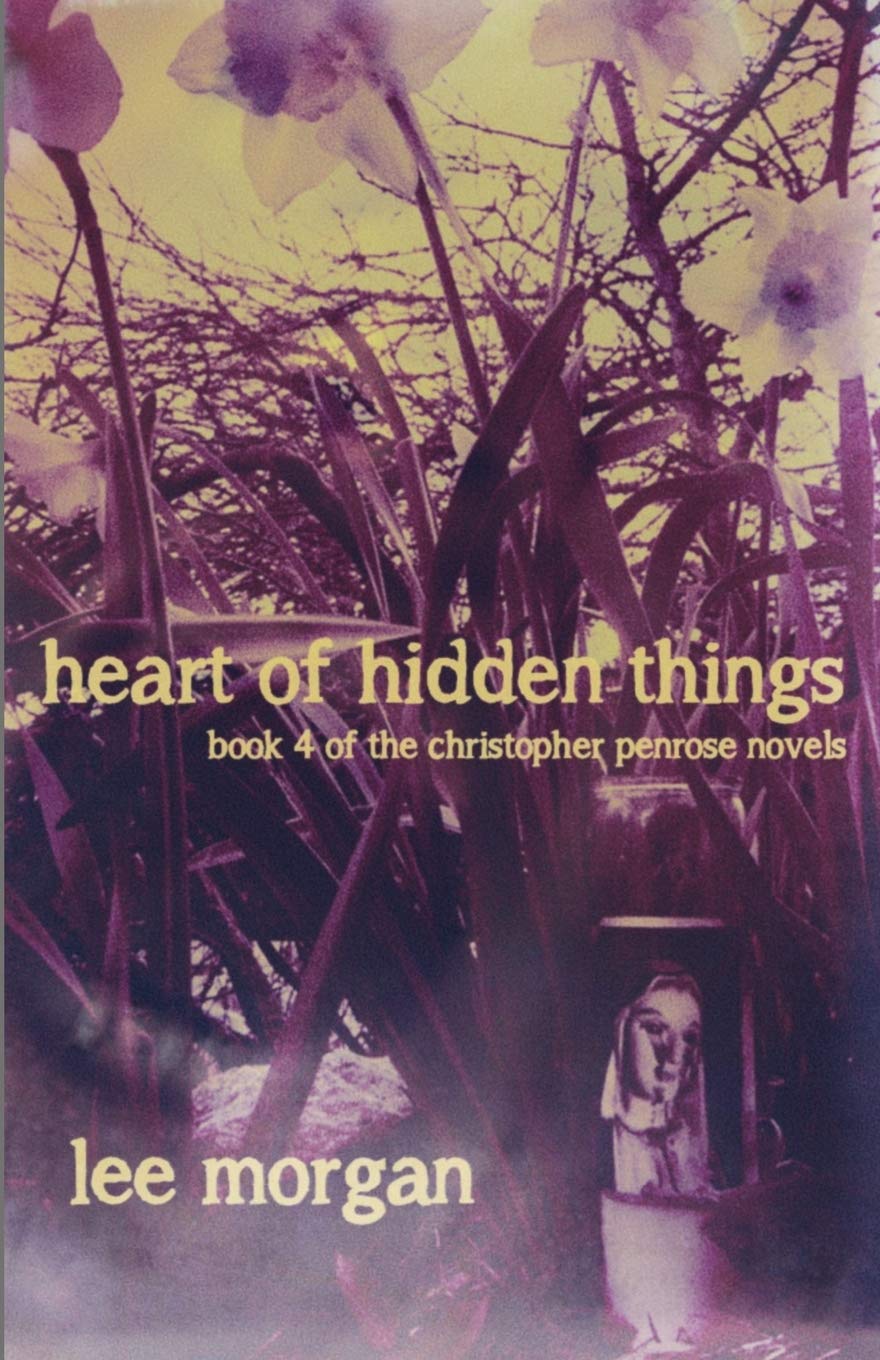 Heart of Hidden Things: Book Four of the Christopher Penrose Novels poster