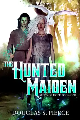 The Hunted Maiden: Seeds of Hope Book One poster