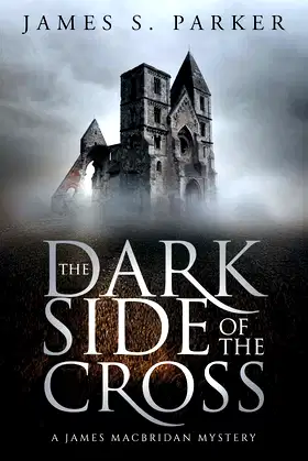The Dark Side of the Cross: A James MacBridan Mystery (N/A) poster