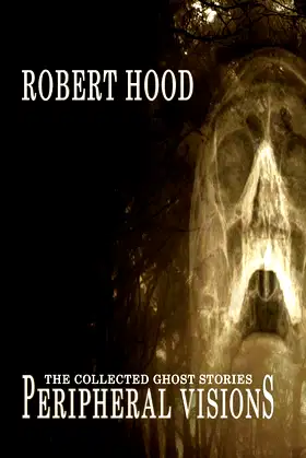 Peripheral Visions: The Collected Ghost Stories poster