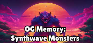 OG Memory: Synthwave Monsters capsule