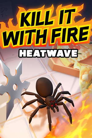 Kill It With Fire: HEATWAVE poster