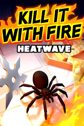 Kill It With Fire: HEATWAVE poster