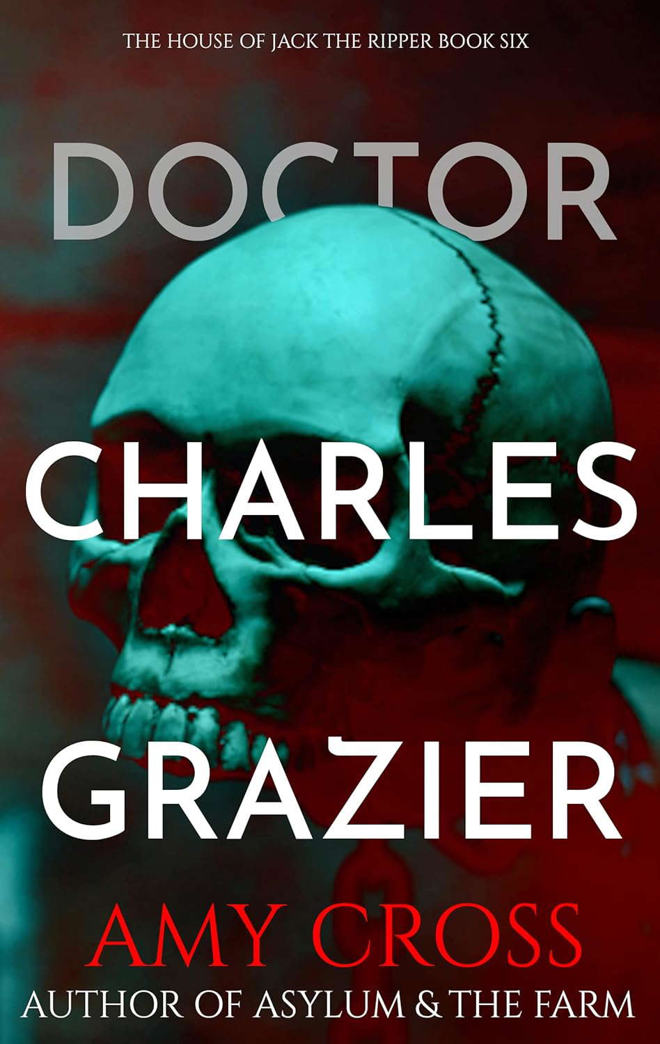 Doctor Charles Grazier (The House of Jack the Ripper Book 6) poster