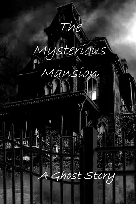 The Mysterious Mansion: A Ghost Story poster