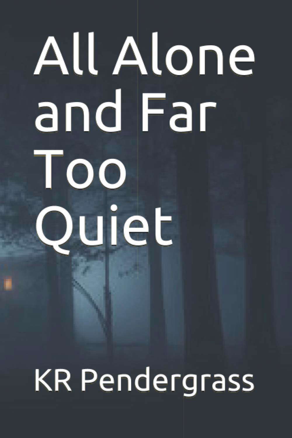 All Alone and Far Too Quiet poster