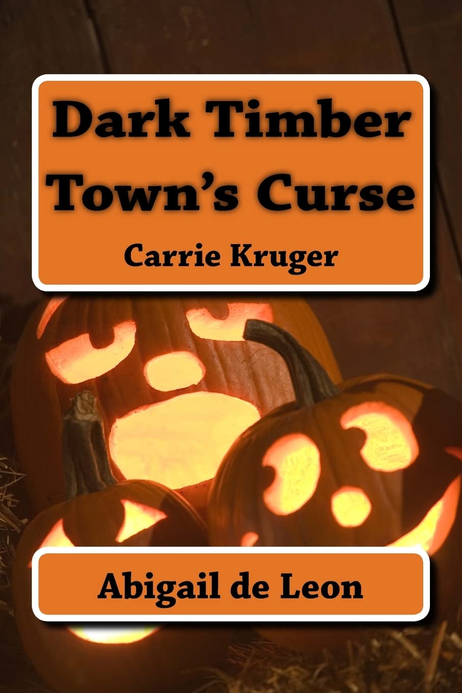 Dark Timber Town's Curse: Carrie Kruger poster