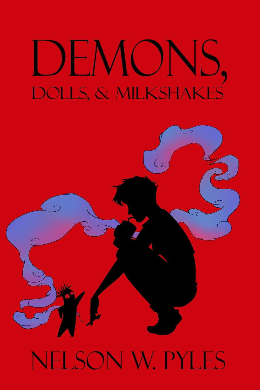 Demons, Dolls, & Milkshakes poster