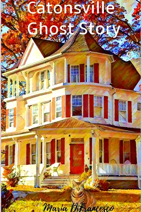 Catonsville Ghost Story (Ellicott City Ghost Story Book 3) poster