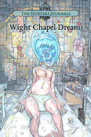 The Hunter's Journals - Wight Chapel Dreams poster