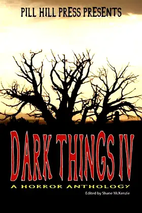 Dark Things IV (A Horror Anthology) poster