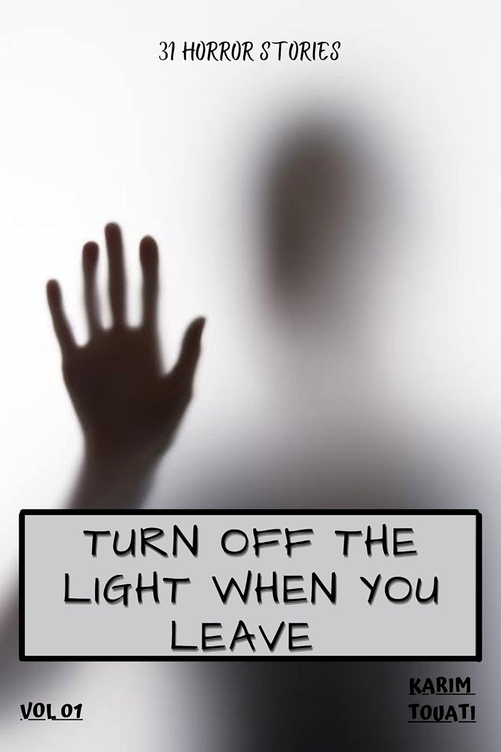 Turn Off The Light When You Leave : 31 Horror Stories poster