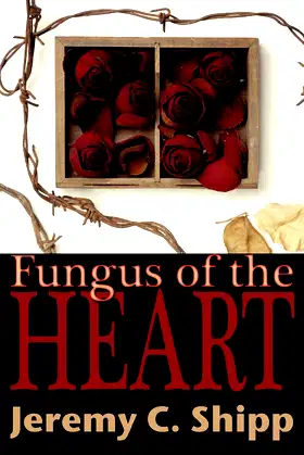 Fungus of the Heart poster