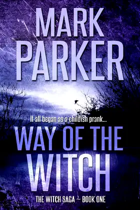 WAY OF THE WITCH (The Witch Saga Book 1) poster