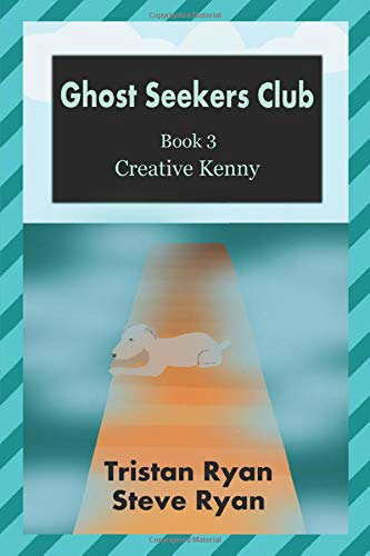 Ghost Seekers Club Book 3: Creative Kenny poster