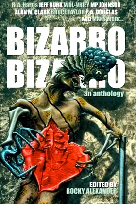 Bizarro Bizarro: An Anthology poster