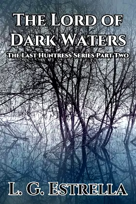 The Lord of Dark Waters (The Last Huntress Series Book 2) poster