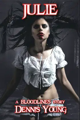 Julie: A BLOODLINES Story (The Bloodlines Collection) poster
