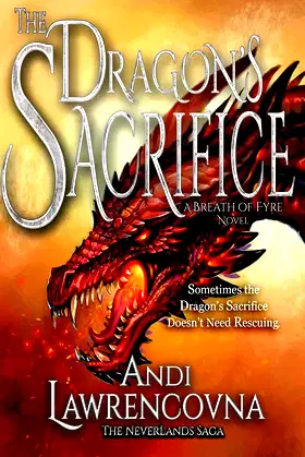 The Dragon's Sacrifice: A Breath of Fyre Novel (The Never Lands Saga) poster