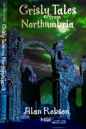 Grisly Tales from Northumbria - Alan Robson MBE poster
