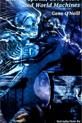 Ghosts, Spirits, Computers, and World Machines poster