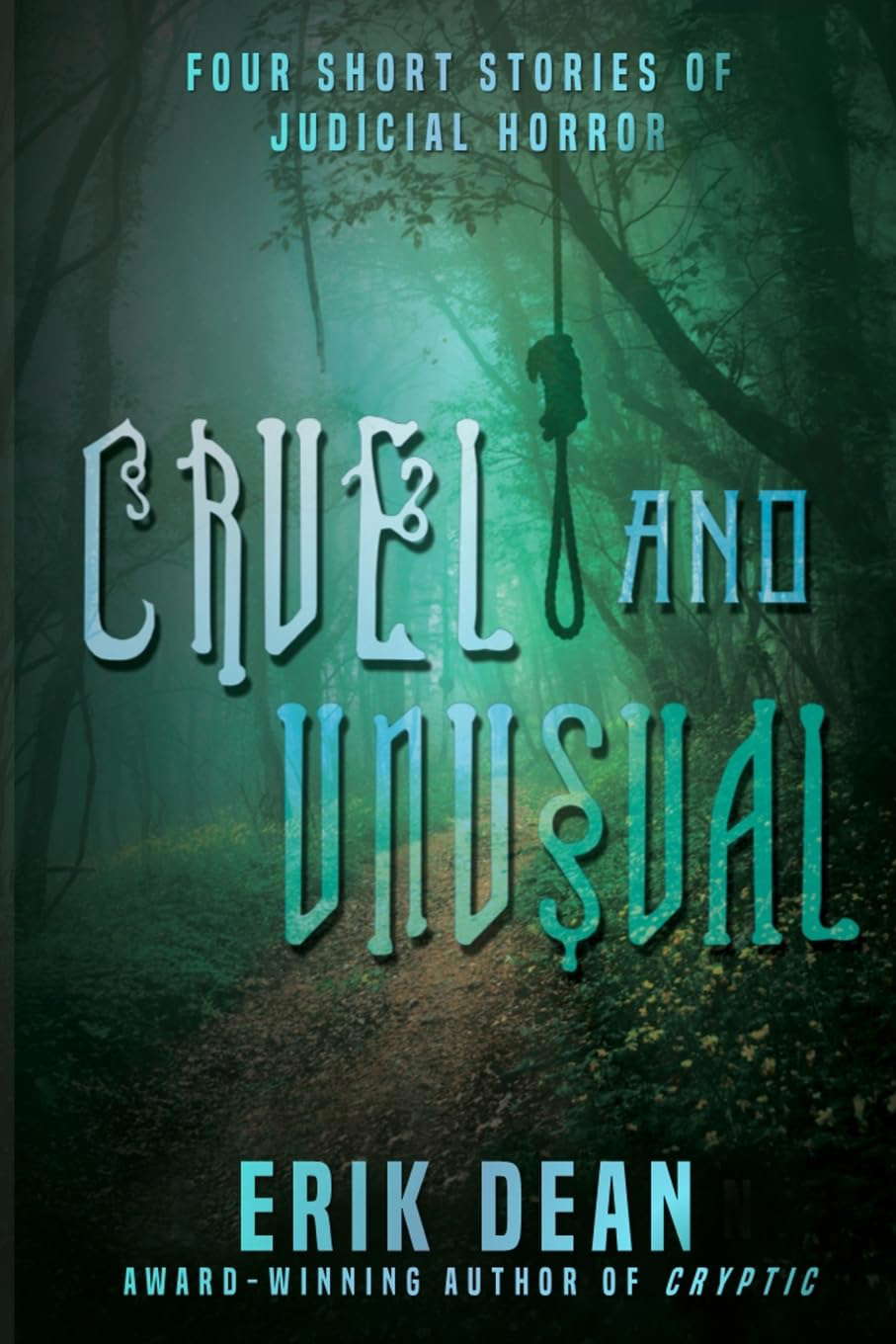 Cruel and Unusual: Four short stories of judicial horror poster