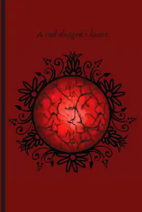 A RED DRAGON'S HEART: A RED DRAGON'S HEART NOTEBOOK poster